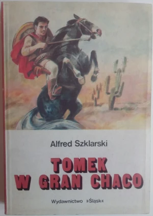 Tomek w Gran Chaco - Alfred Szklarski - książka
