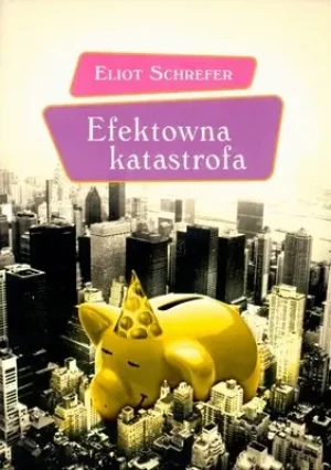 Efektowna katastrofa - Eliot Schrefer - książka