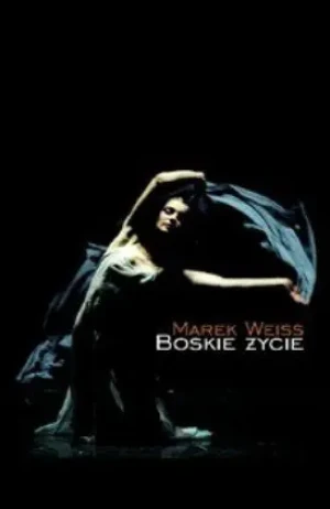 Boskie życie - Weiss Marek - książka