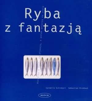 Ryba z fantazją - Cornelia Schinharl, Sebastian Dickhaut - książka