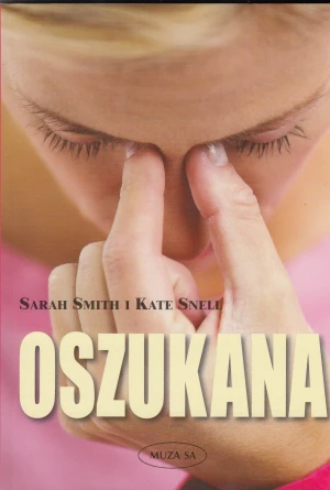 Oszukana - Smith Sarah, Snell Kate - książka