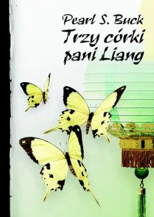 Trzy córki pani Liang - Pearl S. Buck - Pearl S. Buck - książka