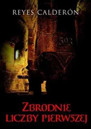 Zbrodnie liczby pierwszej - Reyes Celderon - Reyes Celderon - książka