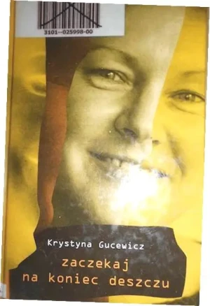 Zaczekaj na koniec deszczu - Krystyna Gucewicz - książka