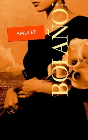 Amulet - Roberto Bolano - książka