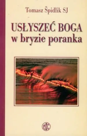 Usłyszeć Boga w Bryzie Poranka - Spidlik Tomasz - książka
