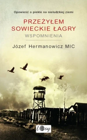 Przeżyłem sowieckie łagry wspomnienia - Józef Hermanowicz - książka