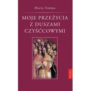 Moje Przeżycia Z Duszami Czyśćcowymi - Maria Simma - książka