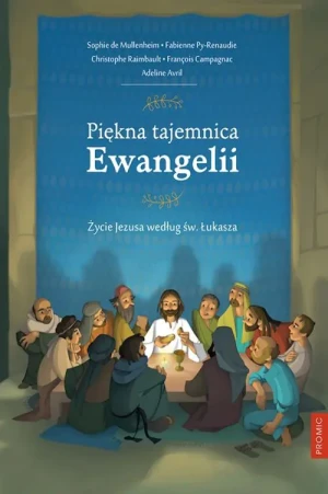Piękna tajemnica Ewangelii Życie Jezusa według św. Łukasza - praca zbiorowa - książka