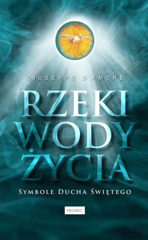 Rzeki wody życia - Giuseppe D'Amore - książka