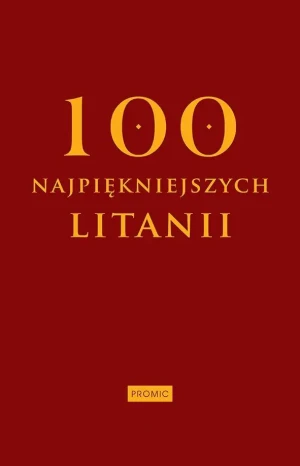 Sto najpiękniejszych litanii - prca zbiorowa - książka