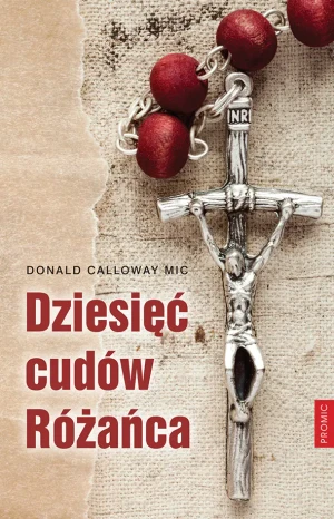 Dziesięć cudów Różańca - praca zbiorowa - książka