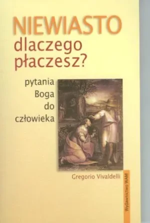 Niewiasto, Dlaczego Płaczesz? - Vivaldelli Gregorio - książka