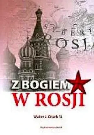 Z Bogiem w Rosji - Flaherty Daniel, WalterCiszek - książka