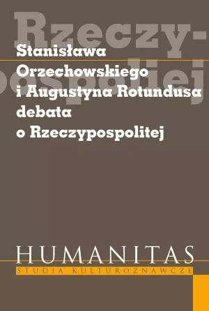 Stanisława Orzechowskiego i Augustyna Rotundusa debata o Rzeczypospolitej - Koehler Krzysztof - książka