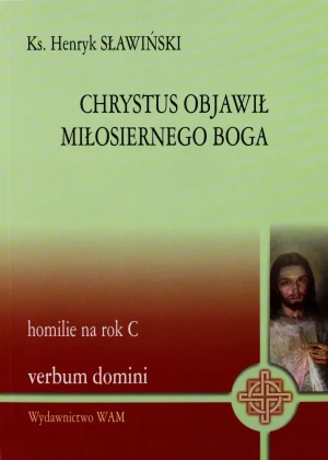 Chrystus objawił miłosiernego Boga - Henryk Sławiński - Sławiński Henryk - książka