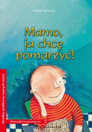 Mamo ja chcę pomarzyć - Guido Quarzo - książka