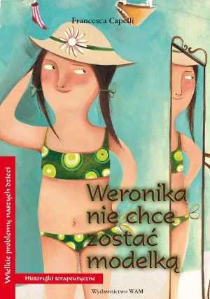 Weronika nie chce zostać modelką. Historyjki terapeutyczne - Francesca Capelli - książka