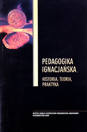 Pedagogika Ignacjańska. Historia, teoria, praktyka - W opisie - książka
