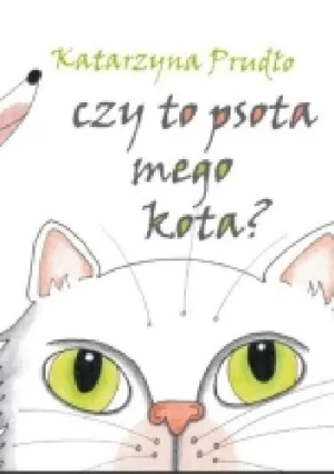 Czy to psota mego kota? - Margaret Atwood - książka