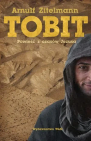 Tobit. Powieść z czasów Jezusa - Arnulf Zitelmann - książka