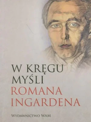 W kręgu myśli Romana Ingardena - praca zbiorowa - książka