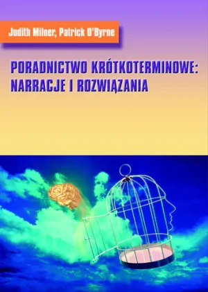 Poradnictwo krótkoterminowe: narracje i rozwiązania - Milner Judith, O'Byrne Patrick - książka