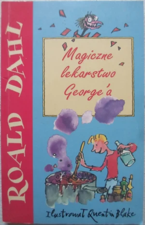 Magiczne lekarstwo George'a - Roald Dahl - książka