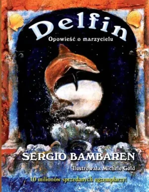 Delfin. Opowieść o marzycielu - Sergio Bambaren - książka