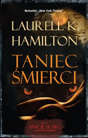 Anita Blake. Tom 6. Taniec śmierci - Hamilton Laurell K. - książka