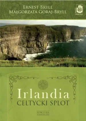 Irlandia. Celtycki Splot - Bryll Ernest, Goraj-Bryll Małgorzata - książka