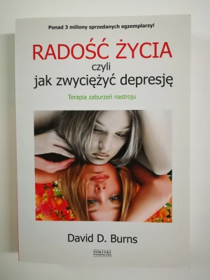 Radość życia, czyli jak zwyciężyć depresję - Burns David D. - książka