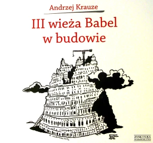 III Wieża Babel w budowie - Andrzej Krauze - książka