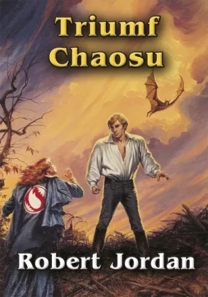 Triumf chaosu. Koło czasu. Tom 6 - Robert Jordan - książka
