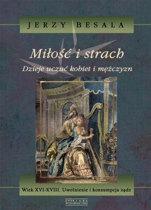 Dzieje uczuć kobiet i mężczyzn. Miłość i strach. Tom 4 - Jerzy Besala - książka