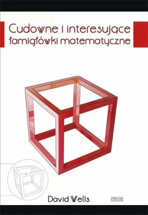 Cudowne i interesujące łamigłówki matematyczne - Wells David - książka