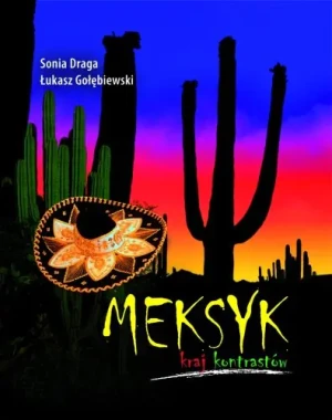 Meksyk kraj kontrastów - Sonia Draga, Gołębiewski Łukasz - książka