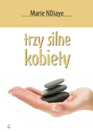 Trzy silne kobiety - NDiaye Marie - książka