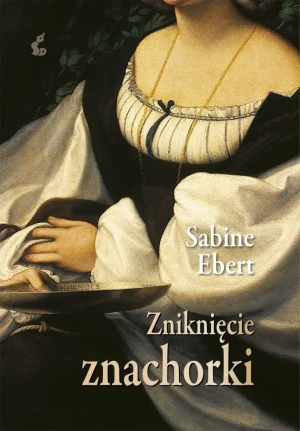 Zniknięcie znachorki - Ebert Sabine - książka