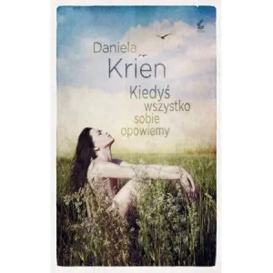 Kiedyś wszystko sobie opowiemy - Krien Daniela - książka