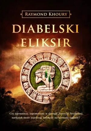 Diabelski eliksir - Raymond Khoury - książka