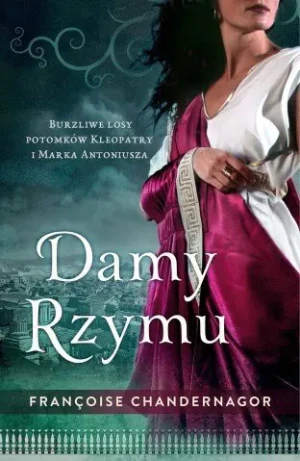 Damy Rzymu - Chandernagor Francoise - książka