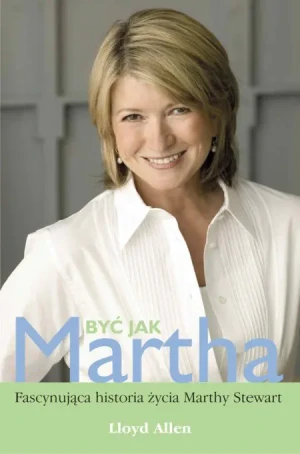 Być jak Martha - Allen Lloyd - książka