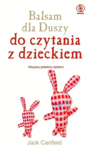 Balsam dla duszy do czytania z dzieckiem - Jack Canfield, Mark Victor Hansen, Irene Dunlap - książka