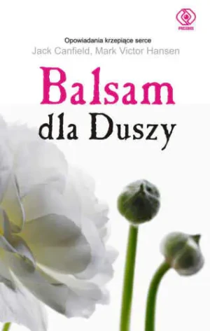 Balsam dla duszy - Jack Canfield, Mark Victor Hansen - książka