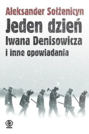 Jeden dzień Iwana Denisowicza i inne opowiadania - Aleksander Sołżenicyn - książka
