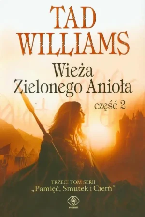 Wieża Zielonego Anioła. Część 2. Pamięć, smutek i cierń. Tom 3 - Tad Williams - książka