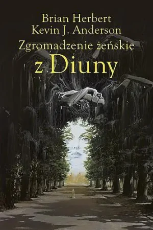 Zgromadzenie Żeńskie z Diuny. Wielkie Szkoły Diuny. Tom 1 - Kevin J. Anderson, Brian Herbert - książka