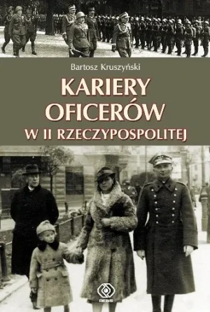Kariery oficerów w II Rzeczypospolitej - Bartosz Kruszyński - książka