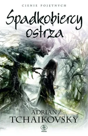 Cienie pojętnych. Tom 7. Spadkobiercy ostrza - Adrian Tchaikovsky - książka